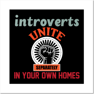 Introverts Unite Separately In Your Own Homes Posters and Art